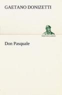 Don Pasquale di Gaetano Donizetti edito da Tredition Classics