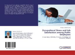 Occupational Stress and Job Satisfaction among Public Employees di Nurliyana Mohd Shazali edito da LAP Lambert Academic Publishing