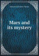 Mars And Its Mystery di Edward Sylvester Morse edito da Book On Demand Ltd.