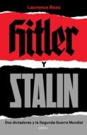 Hitler Y Stalin di Laurence Rees edito da PLANETA PUB