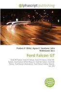 Ford Falcon Gt di #Miller,  Frederic P. Vandome,  Agnes F. Mcbrewster,  John edito da Vdm Publishing House