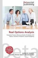 Real Options Analysis di Lambert M. Surhone, Miriam T. Timpledon, Susan F. Marseken edito da Betascript Publishing