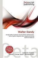 Walter Dandy di Lambert M. Surhone, Miriam T. Timpledon, Susan F. Marseken edito da Betascript Publishing