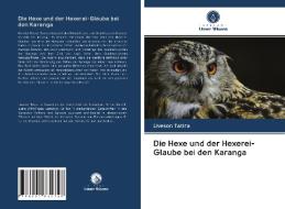 Die Hexe und der Hexerei-Glaube bei den Karanga di Liveson Tatira edito da Verlag Unser Wissen