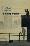 El desaparecido di Franz Kafka edito da Debolsillo