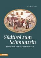 Südtirol zum Schmunzeln di Bruno Mahlknecht edito da Athesia