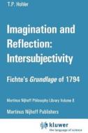 Imagination and Reflection: Intersubjectivity di Thomas P. Hohler edito da Springer Netherlands