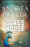 Glass House di Andrea Frazer edito da JDI Publications