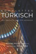 Komplettes Turkisch di Taser Ahmet Murat Taser edito da Independently Published