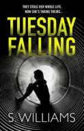 Tuesday Falling di S. Williams edito da HarperCollins Publishers