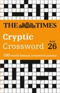 The Times Cryptic Crossword Book 26 di The Times Mind Games, Richard Rogan edito da HarperCollins Publishers