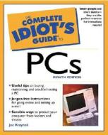The Complete Idiot\'s Guide To Pc\'s di Joe Kraynak edito da Alpha Books