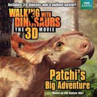Walking with Dinosaurs: Patchi's Big Adventure [With Poster and 3-D Glasses] di J. E. Bright edito da HARPER FESTIVAL