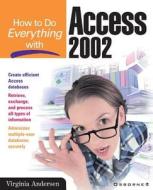 How to Do Everything with Access 2002 di Virginia Andersen edito da OSBORNE