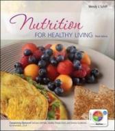 Nutrition for Healthy Living di Wendy Schiff edito da MCGRAW HILL BOOK CO