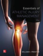Essentials of Athletic Injury Management di William E. Prentice, Daniel D. Arnheim edito da McGraw-Hill Education - Europe