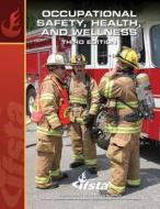 Occupational Safety, Health, and Wellness di IFSTA edito da Prentice Hall