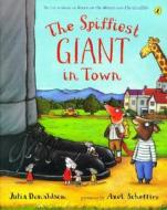 The Spiffiest Giant in Town di Julia Donaldson edito da PUFFIN BOOKS