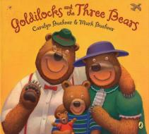 Goldilocks and the Three Bears di Caralyn Buehner edito da PUFFIN BOOKS