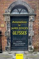 Annotations To James Joyce's Ulysses di Slote, Mamigonian, Turner edito da OUP OXFORD