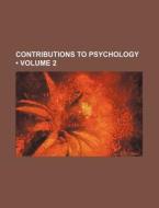 Contributions To Psychology (volume 2) di Books Group edito da General Books Llc