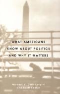 What Americans Know about Politics and Why It Matters di Michael X. Delli Carpini, Scott Keeter edito da YALE UNIV PR