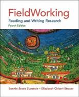 Fieldworking: Reading and Writing Research di Bonnie Stone Sunstein, Elizabeth Chiseri-Strater edito da BEDFORD BOOKS
