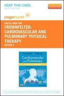 Cardiovascular and Pulmonary Physical Therapy - Pageburst E-Book on Vitalsource (Retail Access Card): Evidence and Practice di Donna Frownfelter, Elizabeth Dean edito da Mosby