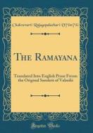 The Ramayana: Translated Into English Prose from the Original Sanskrit of Valmiki; Ayodhya Kāndam (Classic Reprint) di Vālmīki Vālmīki edito da Forgotten Books