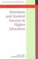 Retention and Student Success in Higher Education di Mantz Yorke, Bernard Longden edito da OPEN UNIV PR