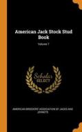 American Jack Stock Stud Book; Volume 7 edito da Franklin Classics