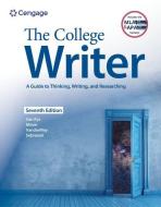 The College Writer: A Guide to Thinking, Writing, and Researching with (MLA 2021 Update Card) di John Van Rys, Verne Meyer, Randall Vandermey edito da CENGAGE LEARNING