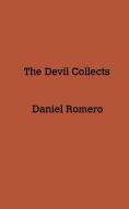 The Devil Collects di Daniel Romero edito da BLURB INC