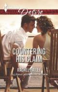 Countering His Claim di Rachel Bailey edito da Harlequin