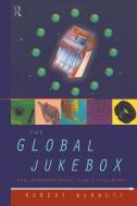 The Global Jukebox di Robert Burnett edito da Taylor & Francis Ltd