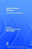 Asian Informal Workers di S. R. Mehrotra, Mario Biggeri, Santosh K. Mehrotra edito da ROUTLEDGE