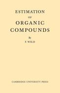 Estimation Organic Compounds di Mike Wild, F. Wild edito da Cambridge University Press