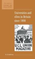 Universities and Elites in Britain since 1800 di R. D. Anderson edito da Cambridge University Press