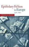 Epistolary Fiction in Europe, 1500-1850 di Thomas O. Beebee edito da Cambridge University Press