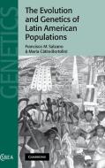 The Evolution and Genetics of Latin American             Populations di Francisco M. Salzano, Maria C. Bortolini edito da Cambridge University Press