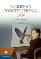 European Constitutional Law di Robert Schutze edito da Cambridge University Press