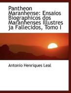 Pantheon Maranhense di Antonio Henriques Leal edito da Bibliolife