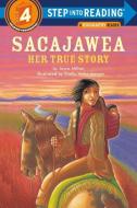 Sacajawea: Her True Story di Joyce Milton edito da RANDOM HOUSE
