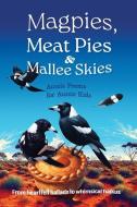 Magpies, Meat Pies and Mallee Skies di Michelle Worthington edito da Repro India Limited