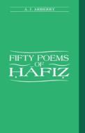 Fifty Poems of Hafiz di Arthur John Arberry edito da Routledge
