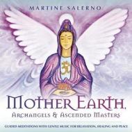 Mother Earth, Archangels & Ascended Masters: Guided Meditations with Gentle Music for Relaxation, Healing & Peace edito da Llewellyn Publications