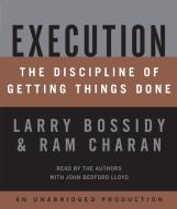 Execution: The Discipline of Getting Things Done di Larry Bossidy, Ram Charan edito da Random House Audio Publishing Group