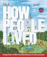 How People Lived di Jim Pipe edito da DK Publishing (Dorling Kindersley)