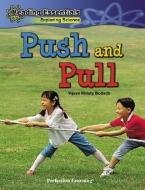 Push and Pull di Vijaya Khisty Bodach, Vijaya Bodach edito da PERFECTION LEARNING CORP