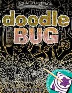 Scratch & Stencil: Doodle Bug [With Stencils and Black Scratch Paper] edito da Running Press Kids